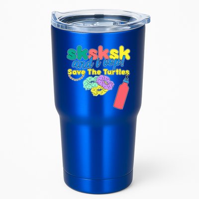 SKSKSK And I oop Save the Turtles Tumbler