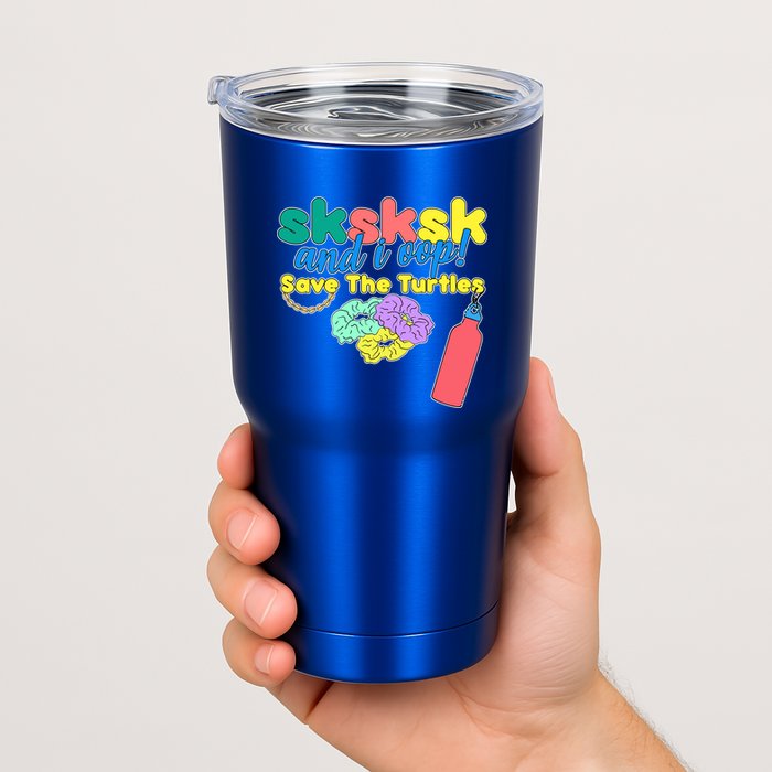 SKSKSK And I oop Save the Turtles Tumbler