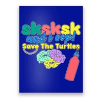 SKSKSK And I oop Save the Turtles Poster