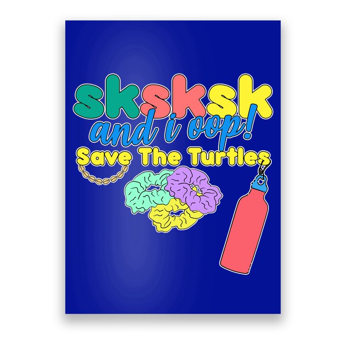 SKSKSK And I oop Save the Turtles Poster