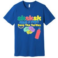 SKSKSK And I oop Save the Turtles Premium T-Shirt
