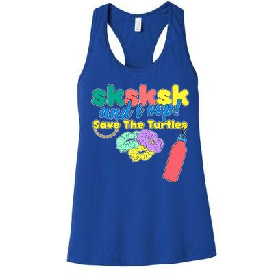 SKSKSK And I oop Save the Turtles Women's Racerback Tank