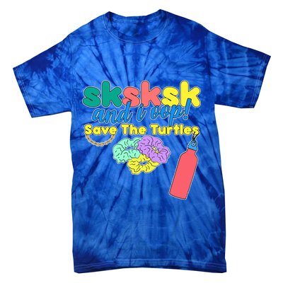 SKSKSK And I oop Save the Turtles Tie-Dye T-Shirt