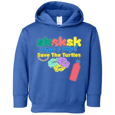 SKSKSK And I oop Save the Turtles Toddler Hoodie