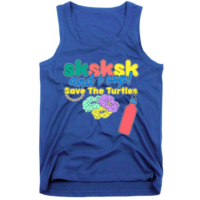 SKSKSK And I oop Save the Turtles Tank Top
