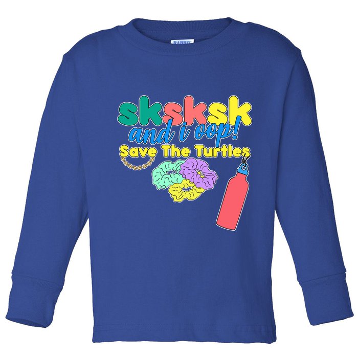 SKSKSK And I oop Save the Turtles Toddler Long Sleeve Shirt
