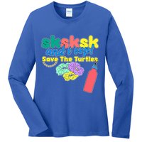 SKSKSK And I oop Save the Turtles Ladies Long Sleeve Shirt