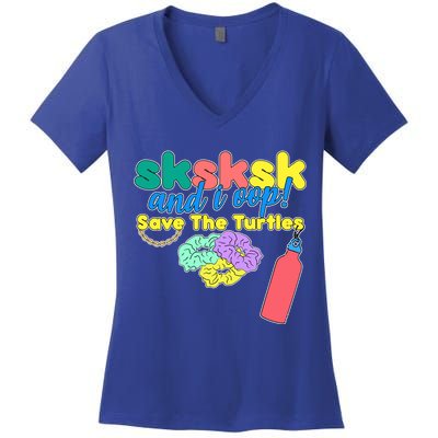 SKSKSK And I oop Save the Turtles Women's V-Neck T-Shirt