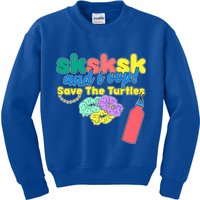 SKSKSK And I oop Save the Turtles Kids Sweatshirt