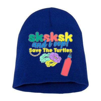 SKSKSK And I oop Save the Turtles Short Acrylic Beanie