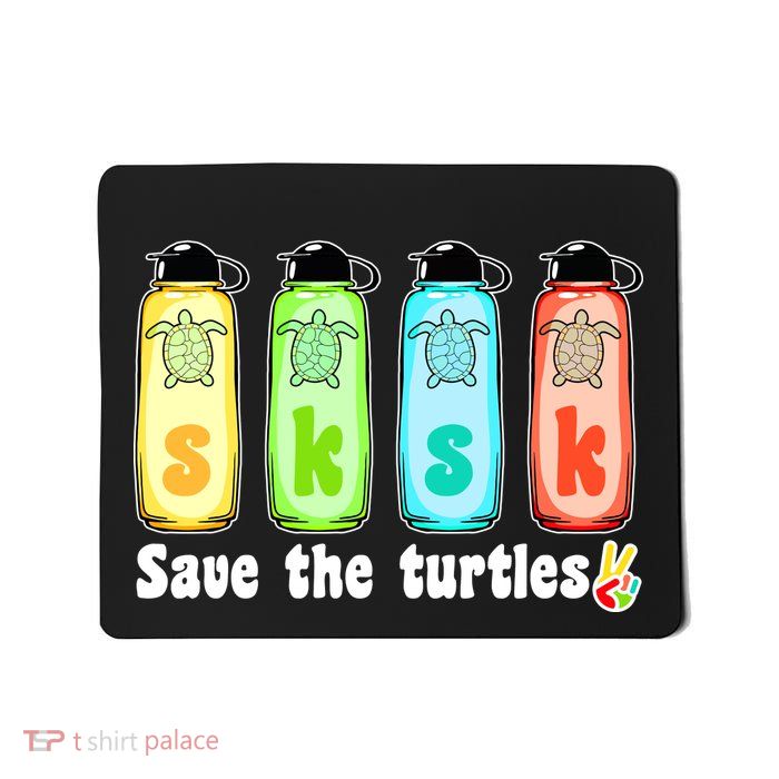 SKSKSK Save The Turtles Peace Mousepad