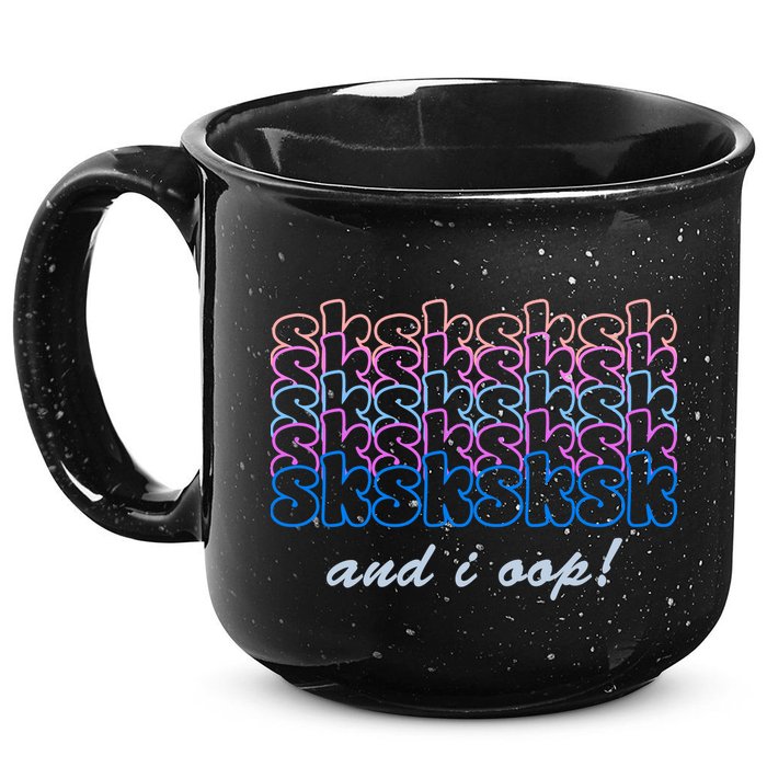 SKSKSKSK And I Oop 15oz Campfire Ceramic Mug