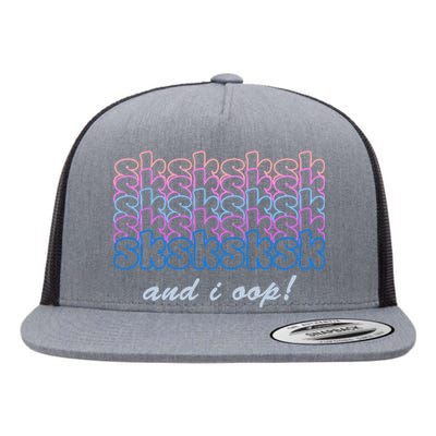 SKSKSKSK And I Oop Flat Bill Trucker Hat