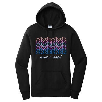 SKSKSKSK And I Oop Women's Pullover Hoodie