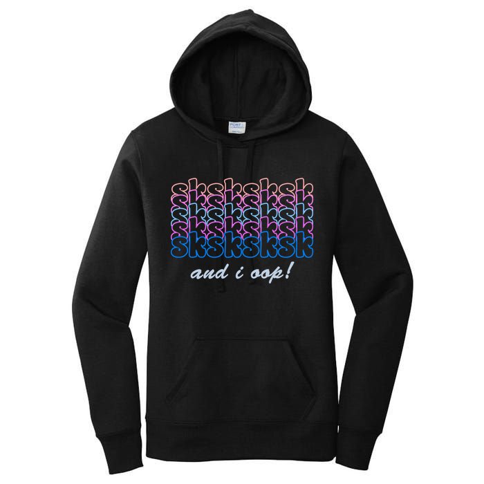 SKSKSKSK And I Oop Women's Pullover Hoodie