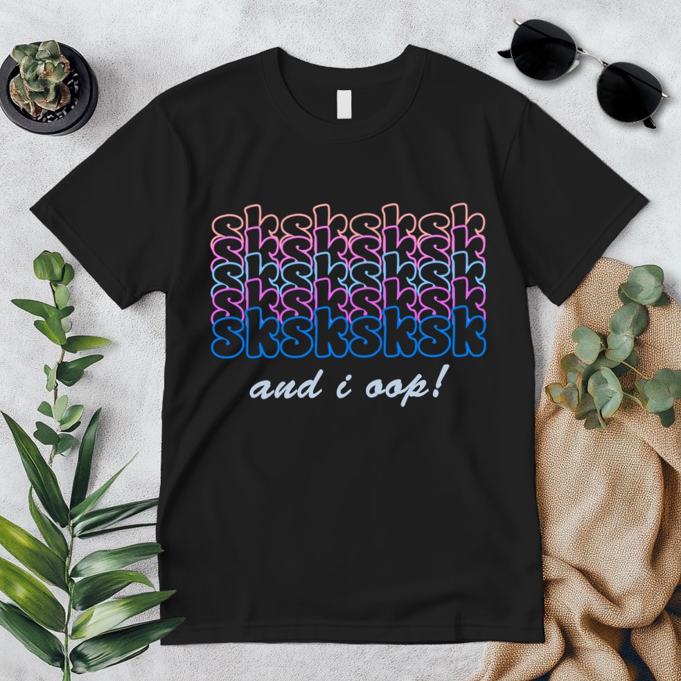 SKSKSKSK And I Oop Premium T-Shirt
