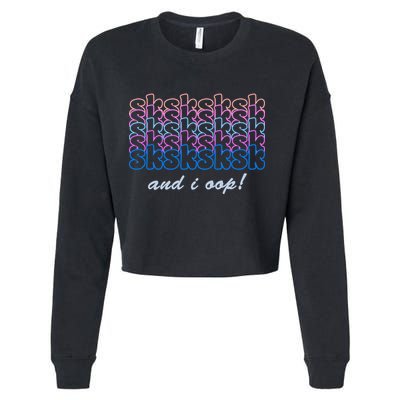 SKSKSKSK And I Oop Cropped Pullover Crew