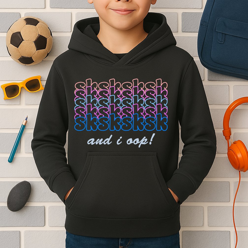 SKSKSKSK And I Oop Kids Hoodie