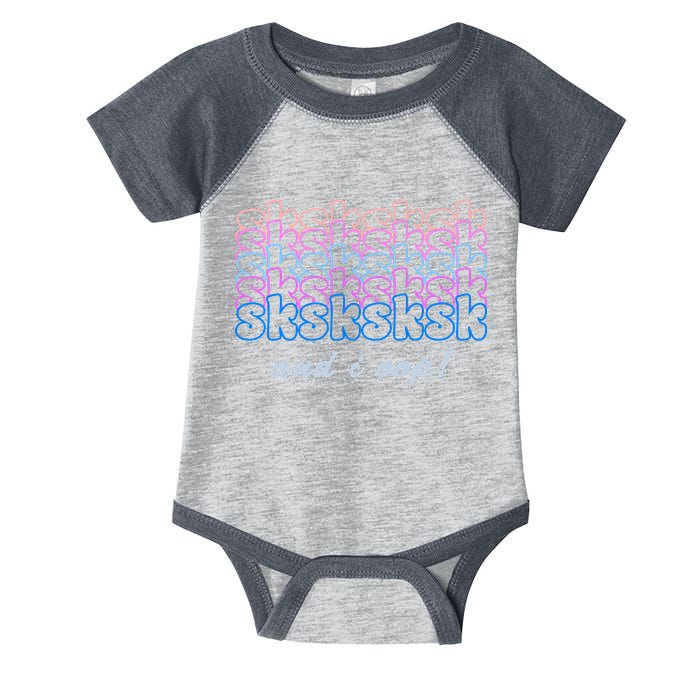 SKSKSKSK And I Oop Infant Baby Jersey Bodysuit
