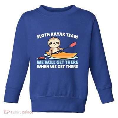Sloth Kayak Team Funny Sloths Paddling Over Water Meaningful Gift Toddler Sweatshirt