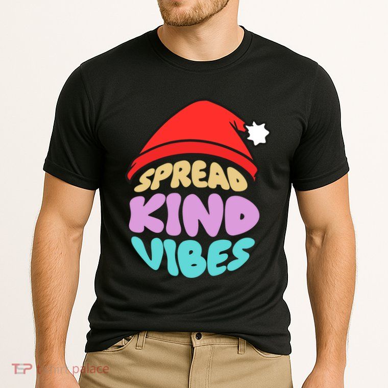 Spread Kind Vibes Funny Christmas Santa Hat Happy Unity Performance Shirt