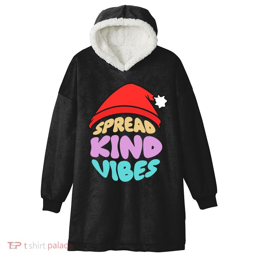 Spread Kind Vibes Funny Christmas Santa Hat Happy Unity Hooded Wearable Blanket