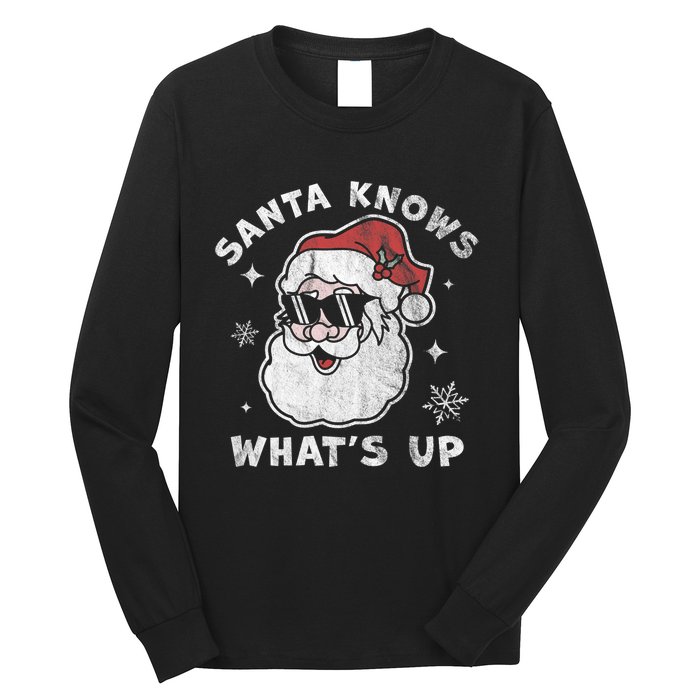 Santa Knows What's Up Funny Christmas Santa Claus Xmas Long Sleeve Shirt