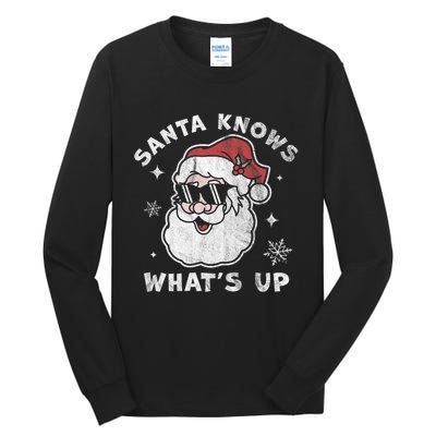 Santa Knows What's Up Funny Christmas Santa Claus Xmas Tall Long Sleeve T-Shirt