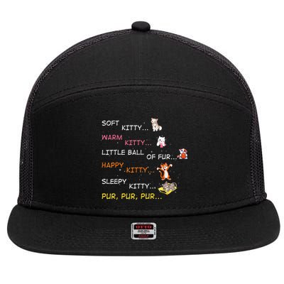 Soft Kitty Warm Kitty Little Ball Of Fur Happy Kitty Sleepy 7 Panel Mesh Trucker Snapback Hat