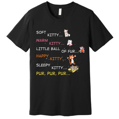 Soft Kitty Warm Kitty Little Ball Of Fur Happy Kitty Sleepy Premium T-Shirt