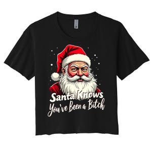 Santa Knows YouVe Been A Bitch Adult Humor Christmas Party Women's Crop Top Tee