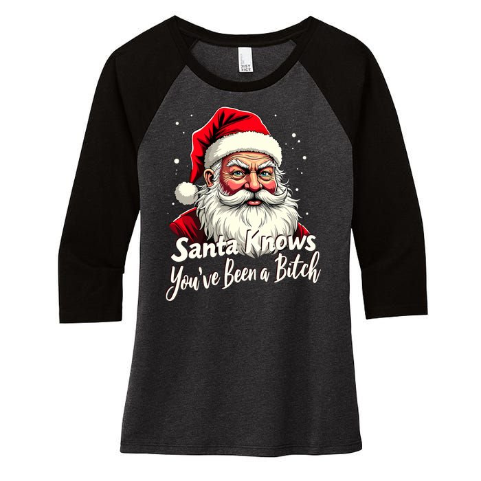 Santa Knows YouVe Been A Bitch Adult Humor Christmas Party Women's Tri-Blend 3/4-Sleeve Raglan Shirt