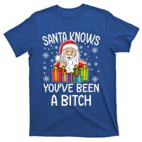 SantaS Know YouVe Been A Bitch Funny Santa Claus Christmas Gift T-Shirt