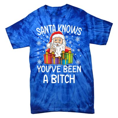 SantaS Know YouVe Been A Bitch Funny Santa Claus Christmas Gift Tie-Dye T-Shirt