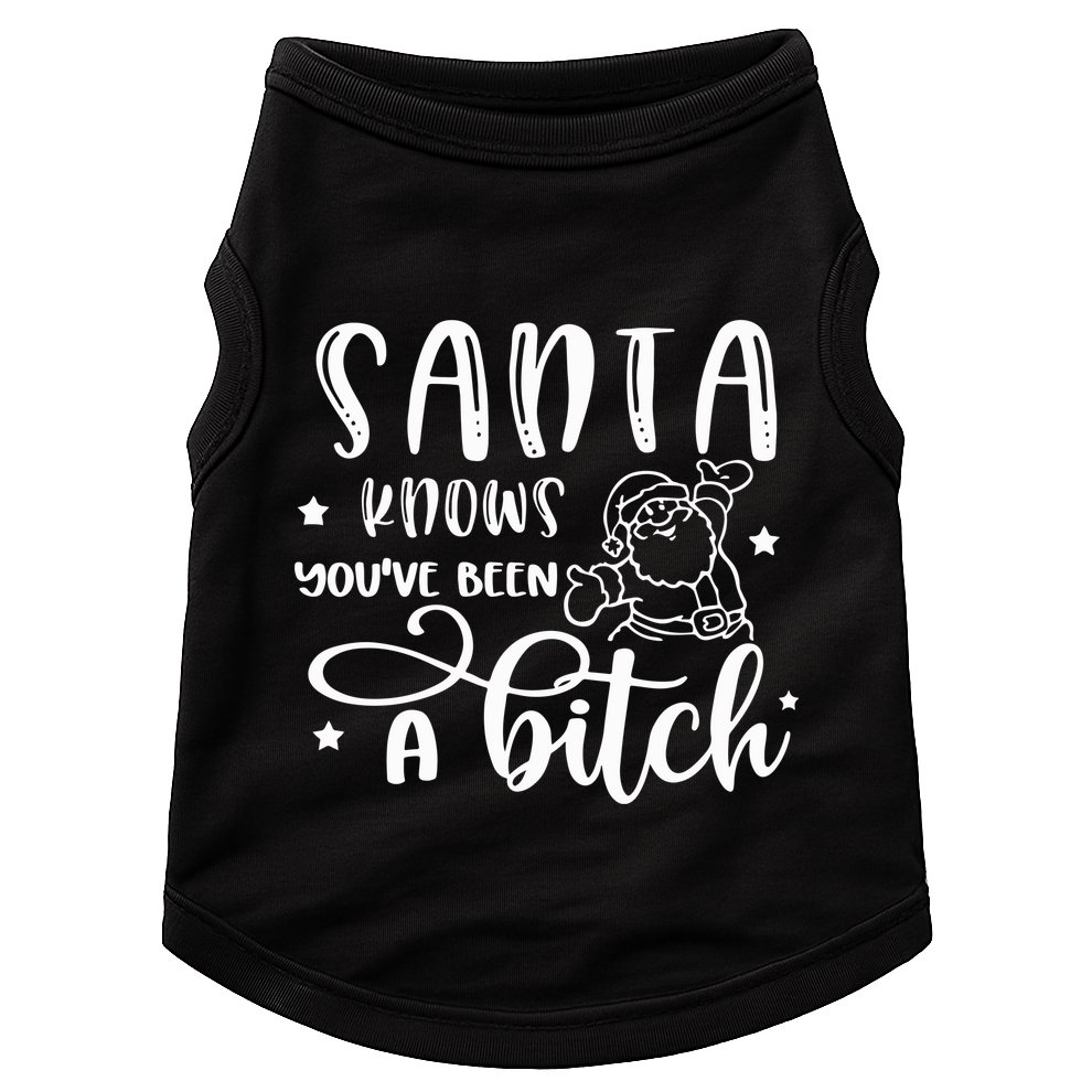 Santa Knows You Have Been A Bitch Sweater Santa Doggie Tank