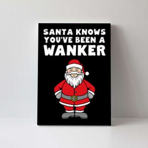 Santa Knows You've Been A Wanker Rude Christmas Canvas