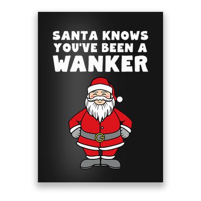 Santa Knows You've Been A Wanker Rude Christmas Poster