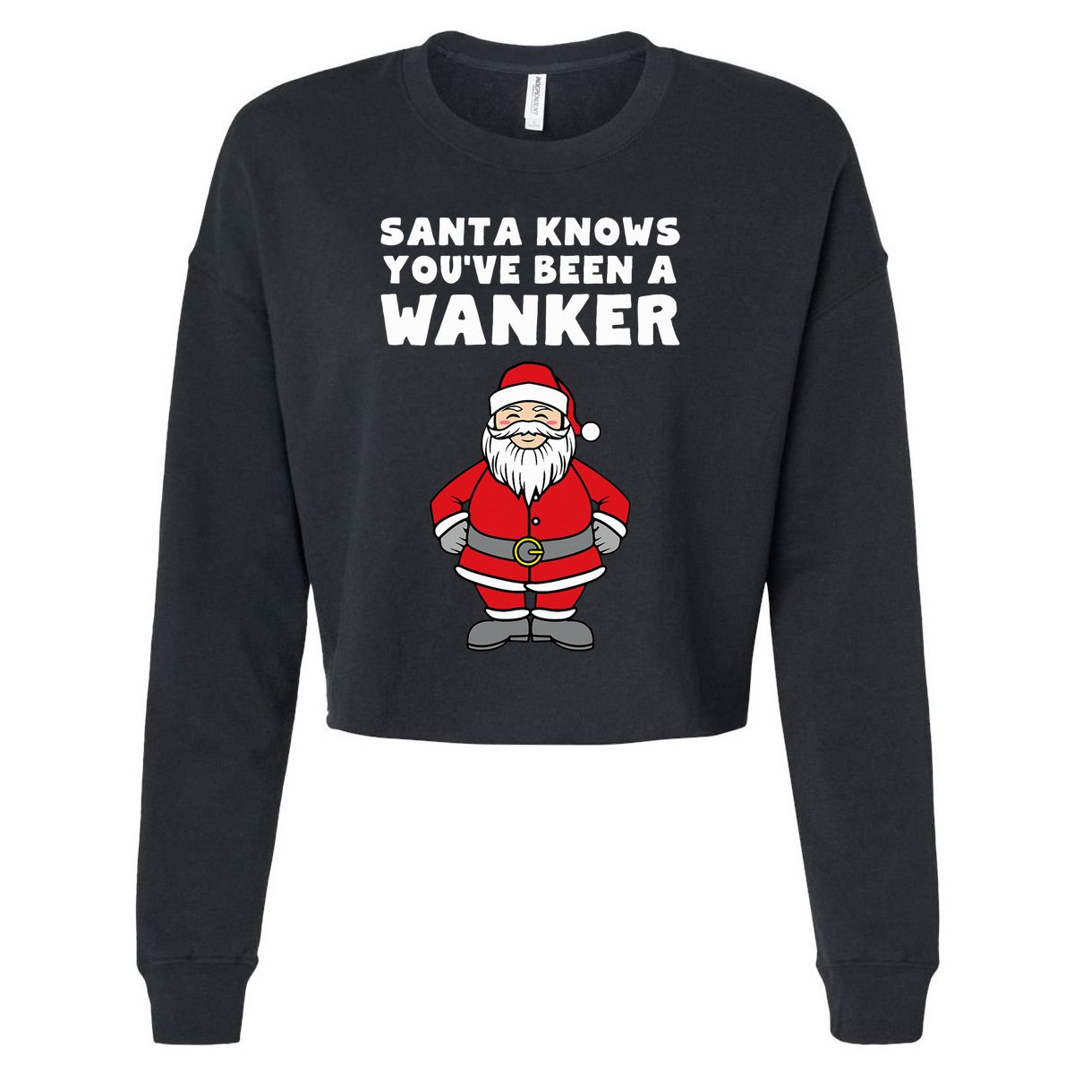 Santa Knows You've Been A Wanker Rude Christmas Cropped Pullover Crew