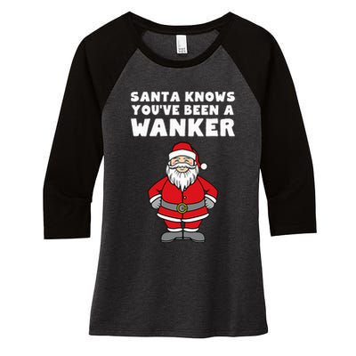 Santa Knows You've Been A Wanker Rude Christmas Women's Tri-Blend 3/4-Sleeve Raglan Shirt