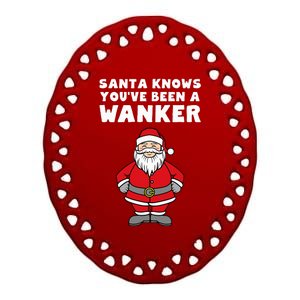 Santa Knows You've Been A Wanker Rude Christmas Ceramic Oval Ornament