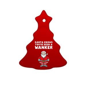 Santa Knows You've Been A Wanker Rude Christmas Ceramic Tree Ornament