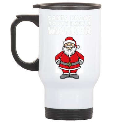 Santa Knows You've Been A Wanker Rude Christmas Stainless Steel Travel Mug