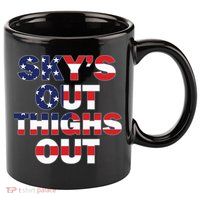 Sky's Out Thighs Out 11oz C Handle Ceramic Mug