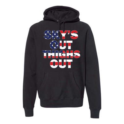 Sky's Out Thighs Out Premium Hoodie