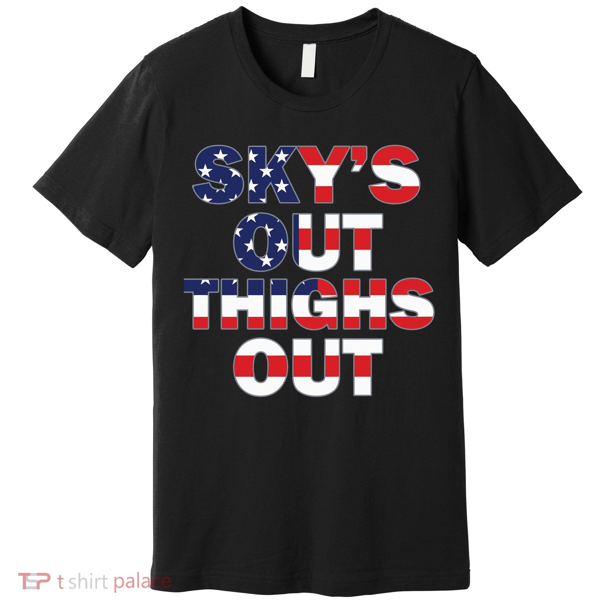 Sky's Out Thighs Out Premium T-Shirt