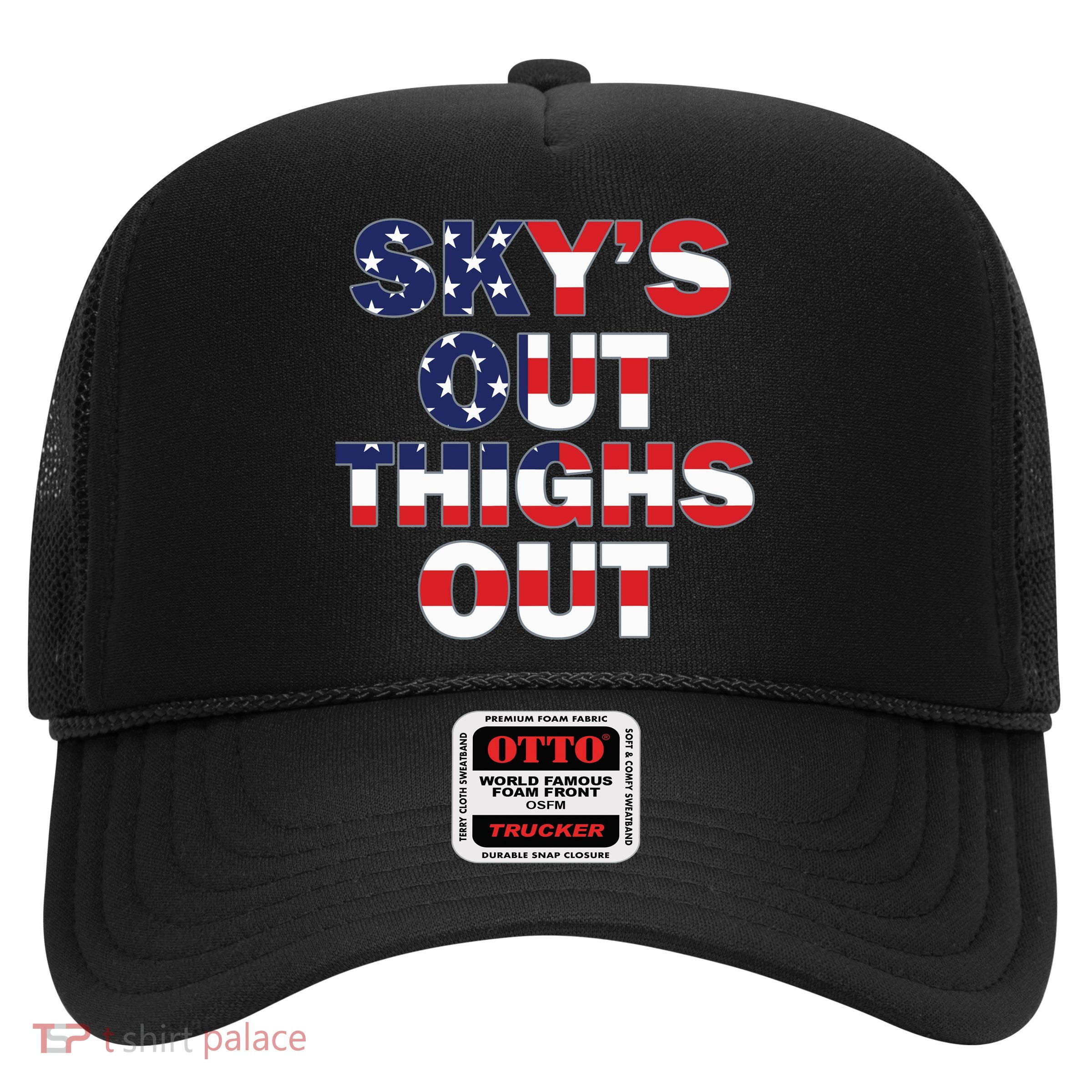Sky's Out Thighs Out Trucker Hat