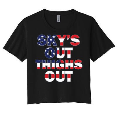 Sky's Out Thighs Out Women's Crop Top Tee