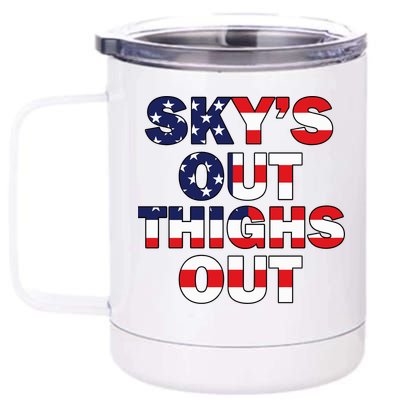 Sky's Out Thighs Out 12 oz Stainless Steel Tumbler Cup