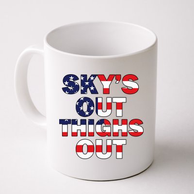 Sky's Out Thighs Out Coffee Mug