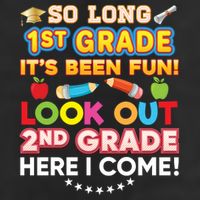 So Long 1st Grade 2nd Here I Come Last Day Look Out It's Fun Cute Gift Cool Comfort Performance Bucket Hat